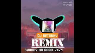 Sandhy ho anao Remix by Dj Betouky 2024