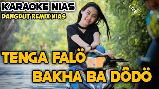 Karaoke Nias | Tenga Falo Bakha Badodo | Dangdut Remix Nias