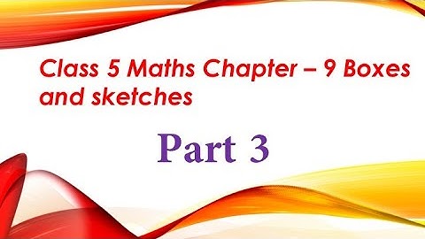 Class 5 Maths Chapter – 9 Boxes and sketches  || Part 3