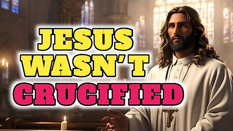 Jesus Was NOT Crucified: The Real Story of Jesus Christ Unveilled!