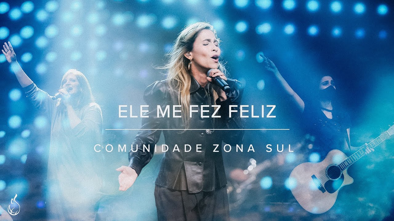 Ele Me Fez Feliz (Made Me Glad) | Comunidade Zona Sul | Ao Vivo na CEIZS