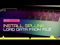How To Install Splunk In Windows | Set Up Splunk On Windows | Load Data From File