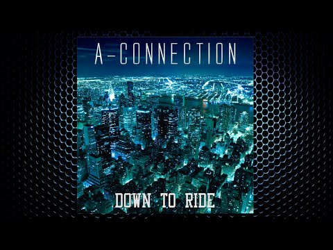 A-Connection - Down To Ride (Feat. Skrillaw & A.K.A)