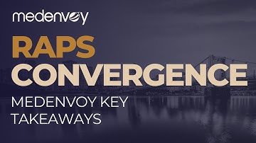 RAPS Convergence 2025 | MedEnvoy Key Takeaways
