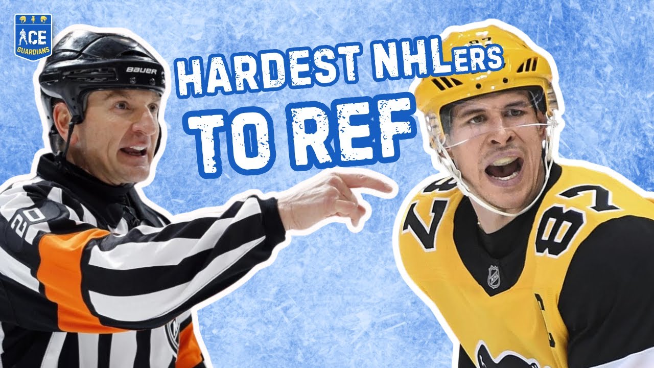 HARDEST NHLers TO REF