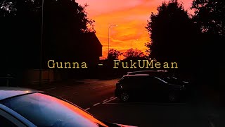 Gunna - fukumean (Slowed + Reverb) TikTok Version