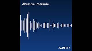 Abrasive Interlude