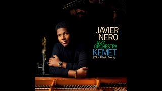 Kemet (The Black Land) Javier Nero Jazz Orchestra Feat: Sean Jones, Christie Dashiell, Josh Richman