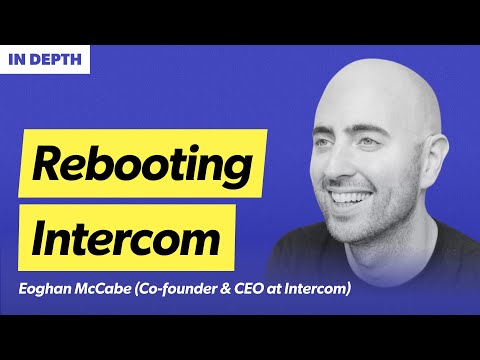Rebooting Intercom: Eoghan McCabe on Defying Silicon Valley Orthodoxy | Co-founder & CEO