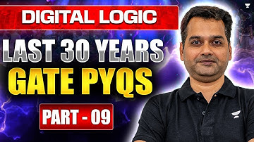 Digital Logic Last 30 Years GATE PYQs | Part 9 | Abhishek Singh sir