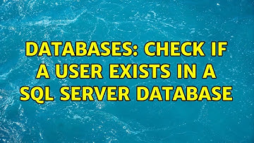 Databases: Check if a user exists in a SQL Server database (4 Solutions!!)