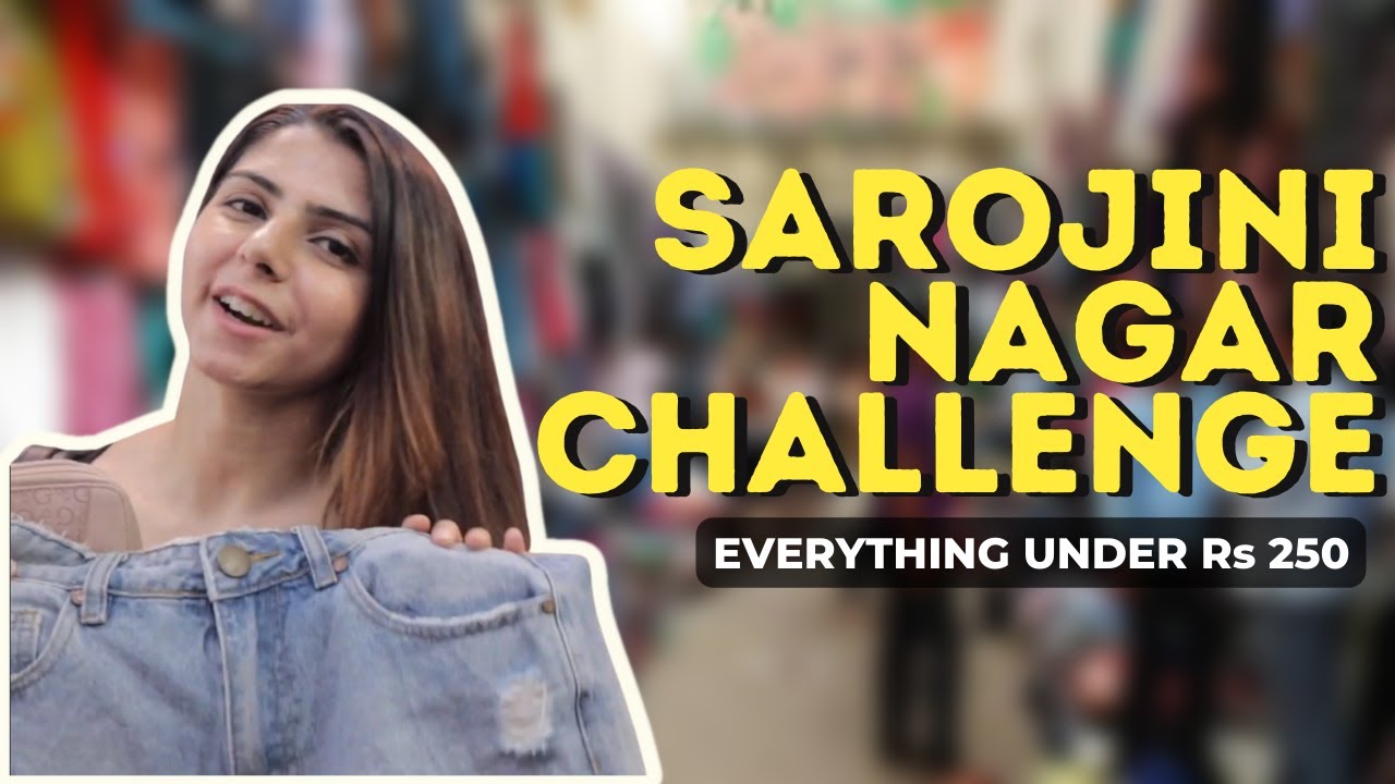 Sarojini Nagar Market Delhi Challenge! Everything Under Rs. 250
