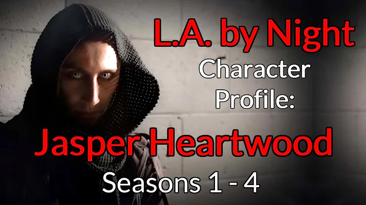 JASPER HEARTWOOD - Character Profile - L.A. by Night
