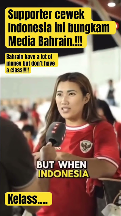 Media Bahrain malu pas wawancara suporter cwek Indonesia ini. #wasit #indonesia #bahrain #afc #fifa