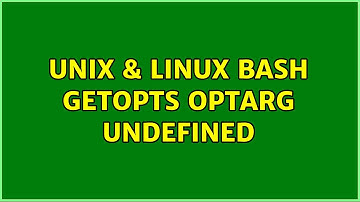 Unix & Linux: BASH getopts OPTARG undefined
