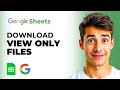 Download View-Only Google Sheets Easily (2026 Guide)
