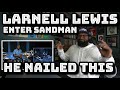 Larnell Lewis Hears “Enter Sandman” For The First Time | REACTION