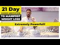 21 Day GUIDED MEDITATION To Manifest Weight Loss Extremely Powerful!!