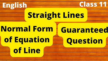Normal form of Equation of Line|Derivation |Straight Lines Class 11|Guaranteed question in English