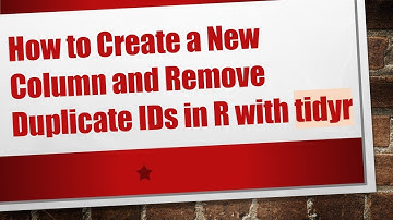 How to Create a New Column and Remove Duplicate IDs in R with tidyr