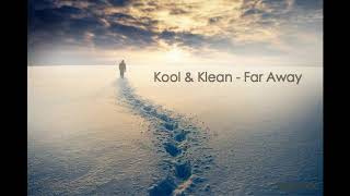 Video thumbnail of "Kool & Klean - Far Away"