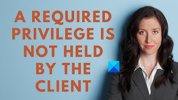 Error 0x80070522, A required privilege is not held by the client