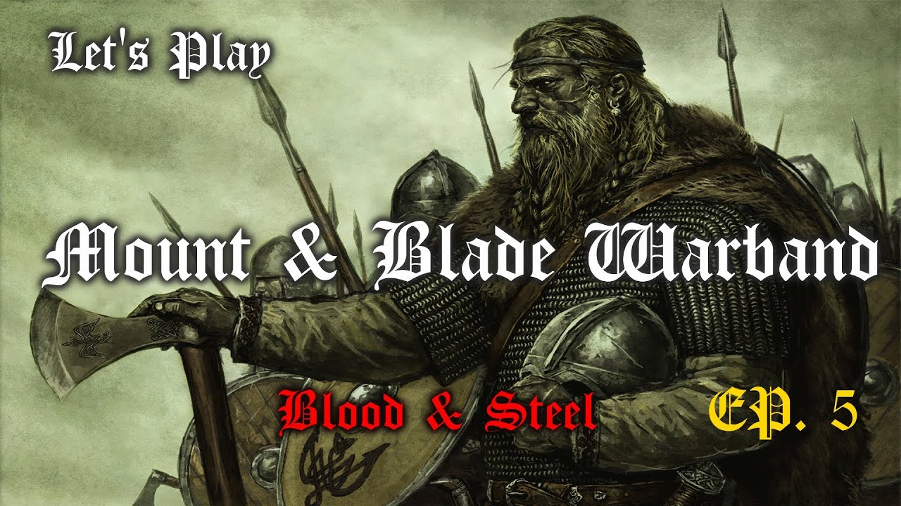 Mount and Blade: Warband - Crymtastic the Barbarian [Blood & Steel] Part 5