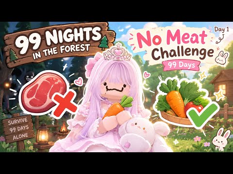 I SURVIVED 99 DAYS WITHOUT EATING MEAT! 🥕🌽#99nightintheforest #roblox #survival