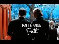 Matt & Karen ~ Truth [Season 3]