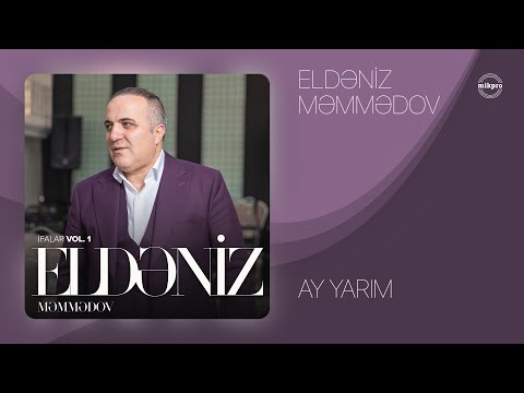Eldəniz Məmmədov — Ay Yarım (Rəsmi Audio)