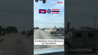 Cambodian Army Advances To Thai Border shorts cambodia thailand