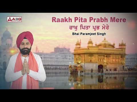 Raakh Pita Prabh Mere | Bhai Paramjeet Singh | Darbar Sahib | SP | Gurbani Kirtan | New Shabad 2022