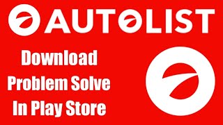 AutoList Download Problem Solve | Not Install Autolist App in Google Play Store