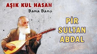 Aşık Kul Hasan - Pir Sultan Abdal - (Türkü) Resimi