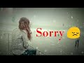 Sorry  status     whatsapp status    galti to sabse hoti hai