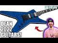 MY THOUGHTS ON 2022 DEAN GUITARS!