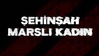 Şehinşah - Marslı Kadın l  Resimi