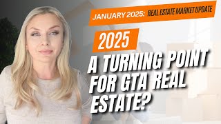 2025: A Turning Point for GTA Real Estate?