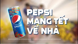 PEPSI MANG TẾT VỀ NHÀ! - TẾT 2023