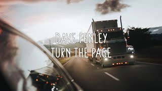 Dave Fenley - Turn The Page (Lyrics)