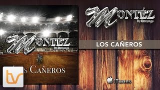 Montez De Durango - Los Cañeros