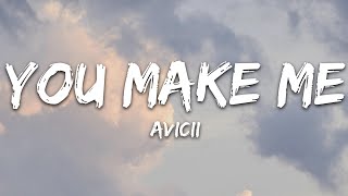 Avicii - You Make Me (Lyrics)