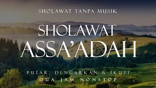 Sholawat Assa'adah Tanpa Musik || 2 Jam Nonstop