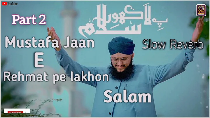 Mustafa Jaan e Rehmat pe lakhon Salam | Part 2 | Slow Reverb | Hafiz Tahir Qadri | Jumma Mubarak #