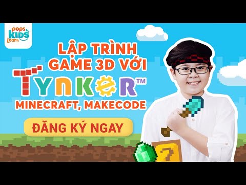 Lập trình game 3D với Tynker, Minecraft và Makecode – Bé tiếp xúc với nền tảng công nghệ hiện đại