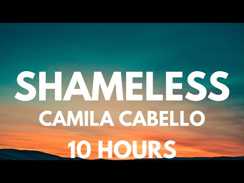 Camila Cabello - Shameless 10 Hours