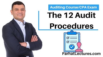 The 12 Audit Procedures - CPA Exam | Auditing Course