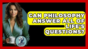 Can Philosophy Answer All Of Life