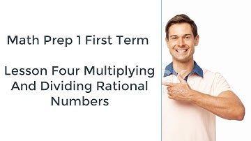 Math Prep 1 First Term Lesson Four Multiplying And Dividing Rational Numbers