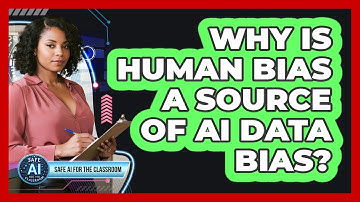 Why Is Human Bias A Source Of AI Data Bias?
